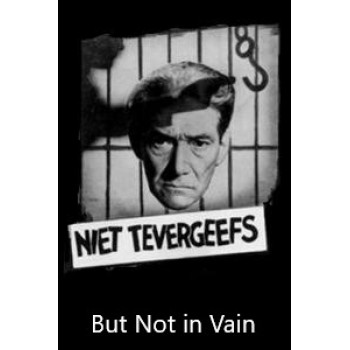 But Not in Vain – 1948 aka Niet tevergeefs WWII